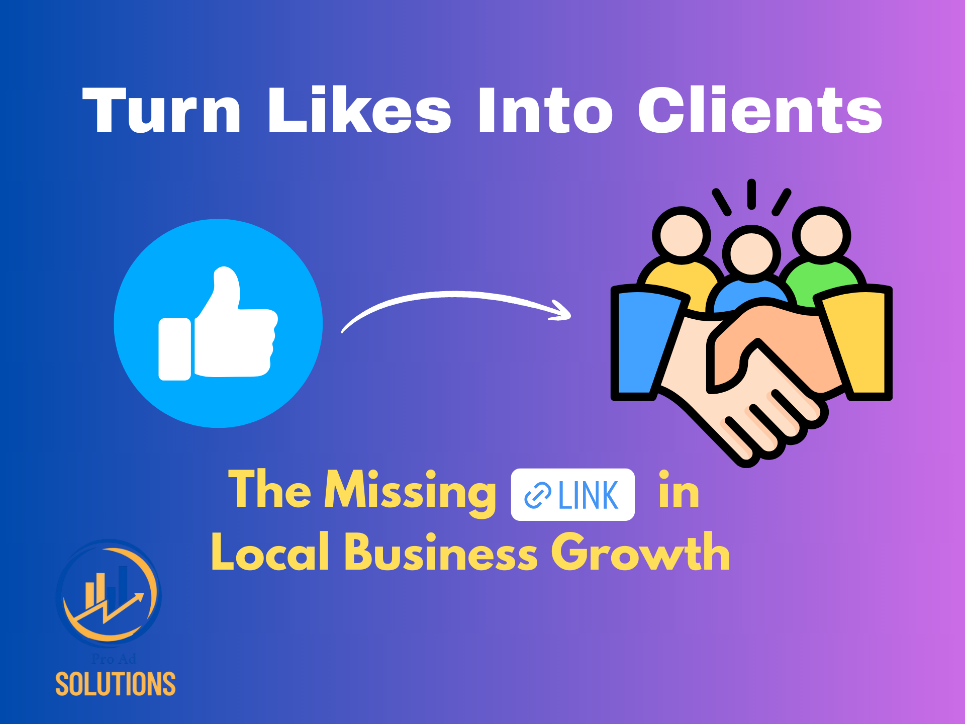 Turn Likes Into Clients | The Missing Link for Local Business Growth